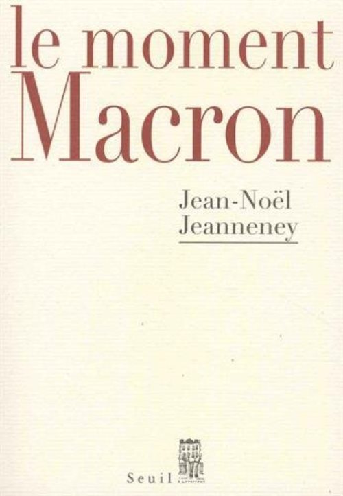 Le moment macron - un president et l'histoire