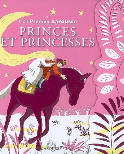 Mon premier larousse princes et princesses