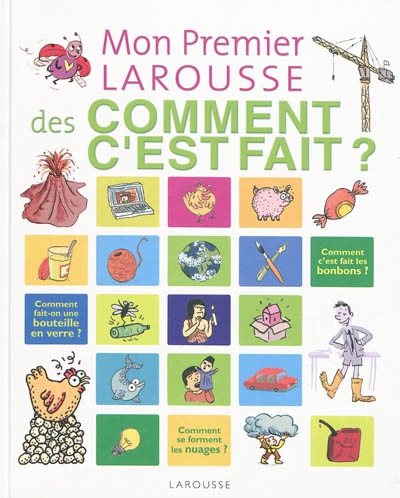 Mon premier larousse des comment c'est fait ?