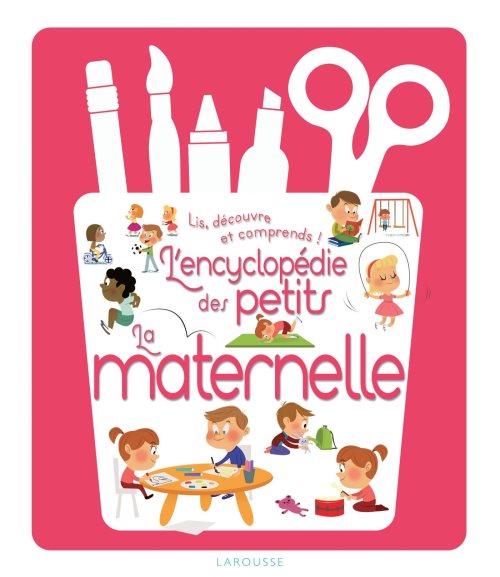 Encyclopedie des petits - l'ecole maternelle
