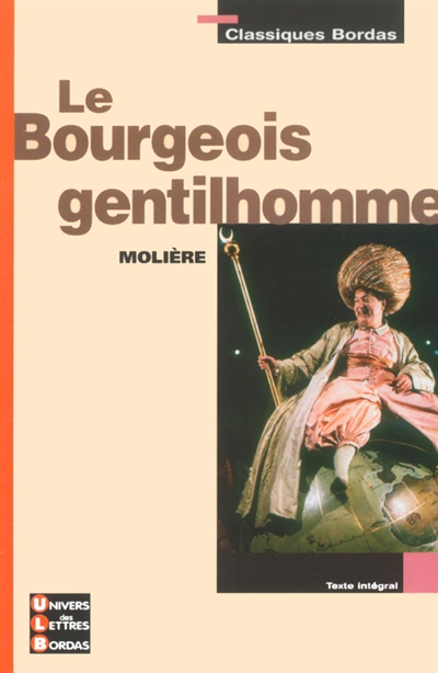 Classiques bordas - le bourgeois gentilhomme - moliere