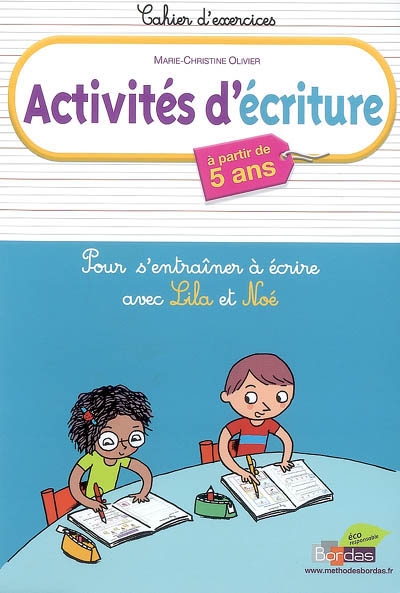 Activites d'ecriture a partir de 5 ans cahier d'exercices - pour s'entrainer a ecrire avec lila noe