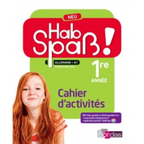 Hab Spass ! Neu allemand 1re annee 2016 - Cahier d'activites Hab Spass ! Neu allemand 1re annee 2016 - Cahier d'activites