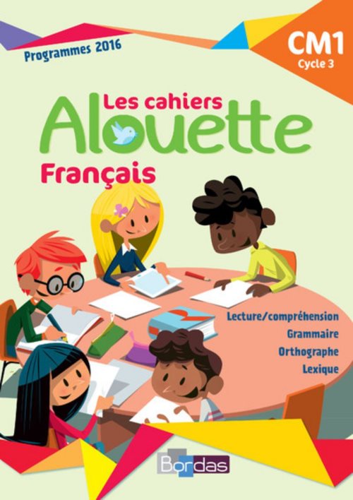 Alouette francais cm1 2018 - cahier d'exercices