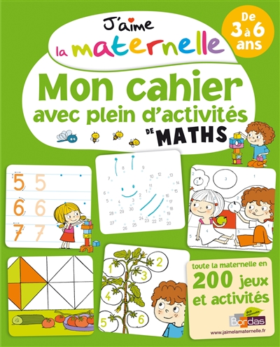 J'aime la maternelle - mon cahier avec plein d'activites de maths