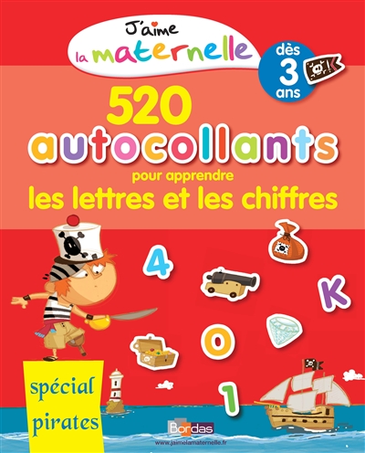 J'aime la maternelle - 520 autocollants pour apprendre les lettres et les chiffres - special pirates