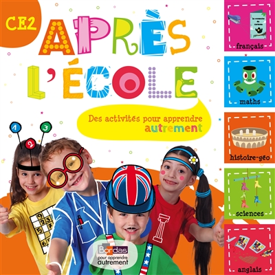 Apres l'ecole ce2 - des activites pour apprendre autrement