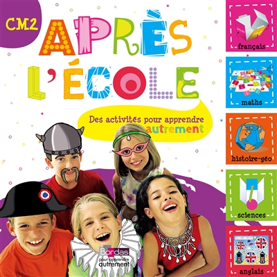 Apres l'ecole cm2 - des activites pour apprendre autrement