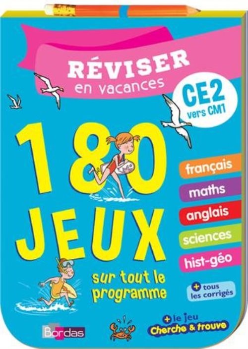 Reviser en vacances ce2 vers cm1 - 180 jeux sur tout le programme