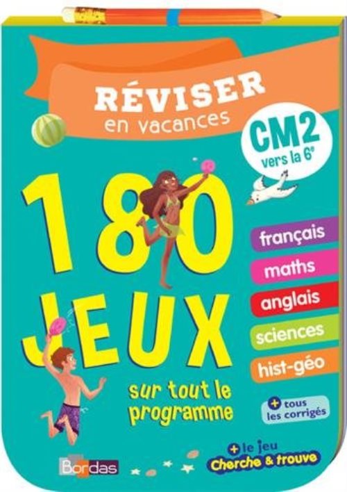 Reviser en vacances cm2 vers la 6e - 180 jeux sur tout le programme