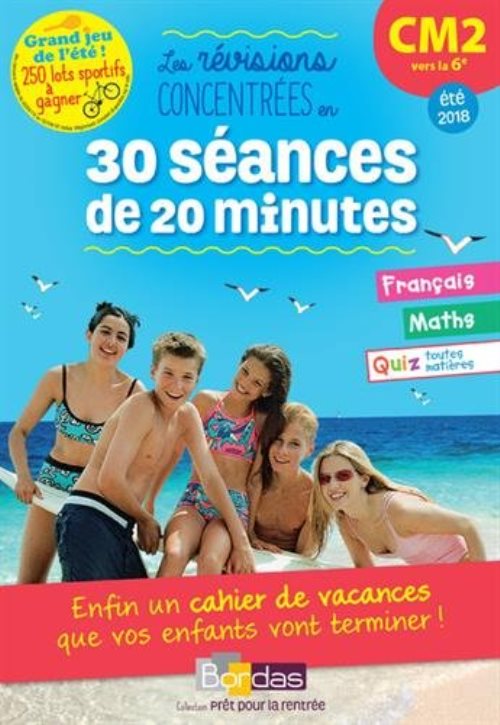 Pret pour la rentree ! cm2 vers la 6eme les revisions concentrees en 30 seances de 20 minutes