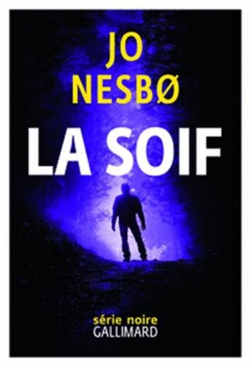 La soif - une nouvelle enquete de harry hole