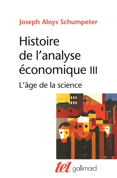 Histoire de l'analyse economique (tome 3-l'age de la science (de 1870 a j. m. keynes))