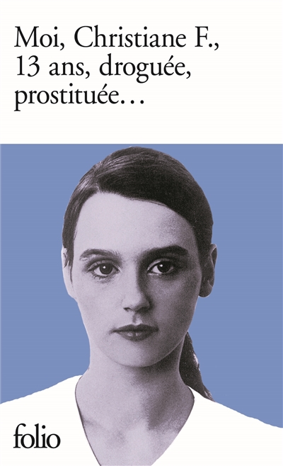 Moi, christiane f., 13 ans, droguee, prostituee... Moi, christiane f., 13 ans, droguee, prostituee...