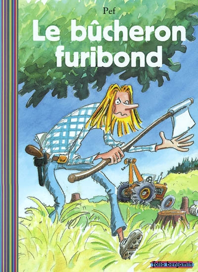 Le bucheron furibond