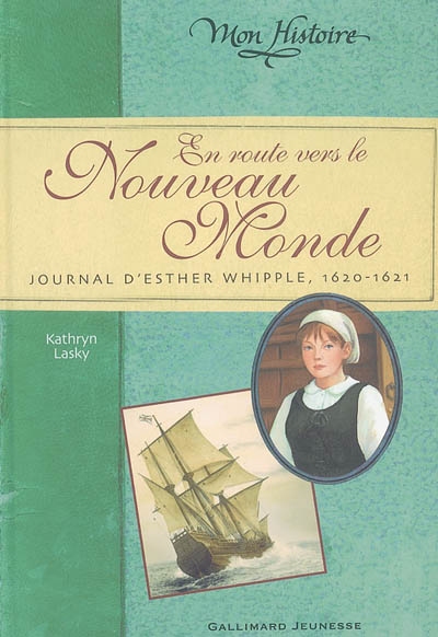 En route vers le nouveau monde - journal d'esther whipple, 1620 - 1621