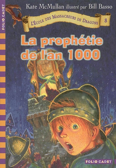 L'ecole des massacreurs de dragons, 8 : l'ecole des massacreurs de dragons - 8 la prophetie de l'an