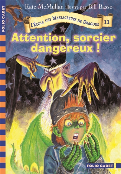 L'ecole des massacreurs de dragons, 11 : attention, sorcier dangereux !