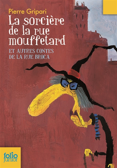La sorciere de la rue mouffetard et autres contes de la rue broca La sorciere de la rue mouffetard et autres contes de la rue broca