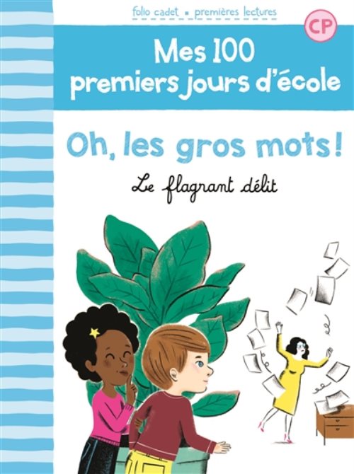 Mes 100 premiers jours d'ecole, 5 : oh, les gros mots ! - le flagrant delit