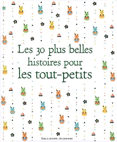 Les 30 plus belles histoires pour les tout petits