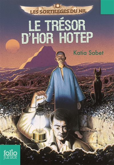 Les sortileges du nil, 1 : le tresor d'hor hotep