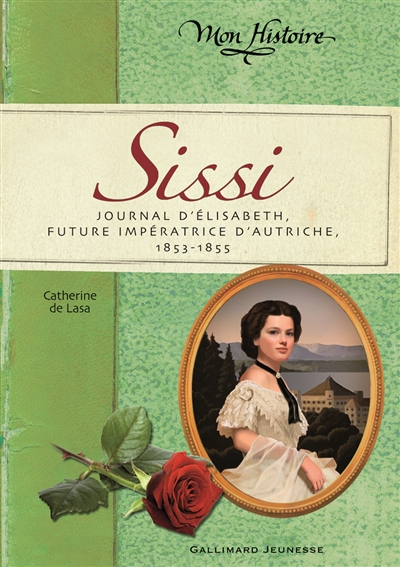 Sissi - journal d'elisabeth, future imperatrice d'autriche, 1853-1855