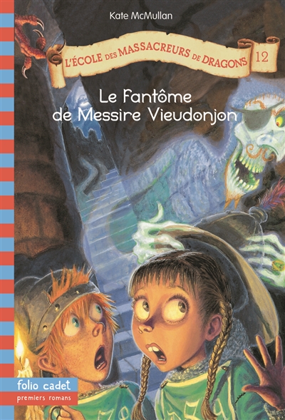 L'ecole des massacreurs de dragons - t502 - le fantome de messire vieudonjon - vol12