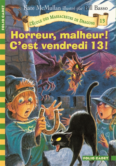 L'ecole des massacreurs de dragons - t503 - horreur, malheur ! c'est vendredi 13 !