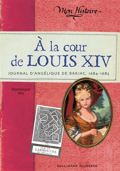 A la cour de louis xiv - journal d'angelique de barjac, 1684-1685