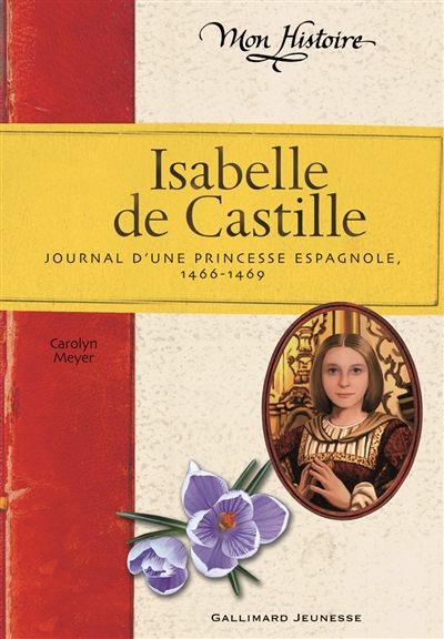 Isabelle de castille - journal d'une princesse espagnole (1466-1469)