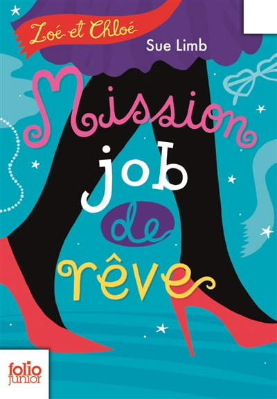 Zoe et chloe, ii : mission job de reve