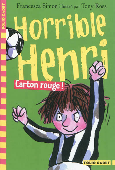 Horrible henri, 8 : carton rouge !