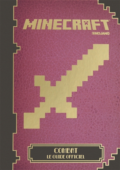 Minecraft combat - le guide officiel