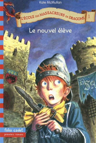 L'ecole des massacreurs de dragons, 1 : le nouvel eleve