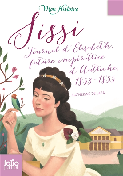 Sissi - journal d'elisabeth, future imperatrice d'autriche, 1853-1855
