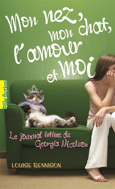 Le journal intime de georgia nicolson - t07 - mon nez, mon chat, l'amour et... moi