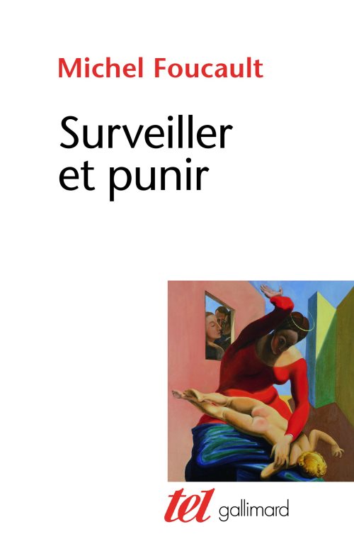 Surveiller et punir - naissance de la prison