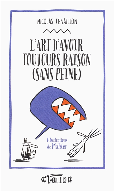 L'art d'avoir toujours raison (sans peine) - 50 stratagemes pour clouer le bec a votre interlocuteur