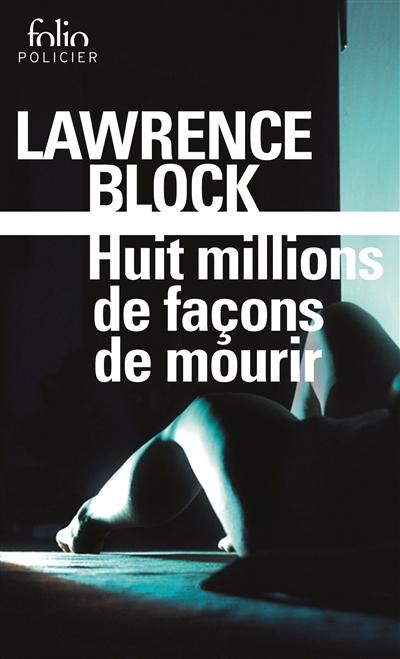 Huit millions de facons de mourir - une enquete de matt scudder