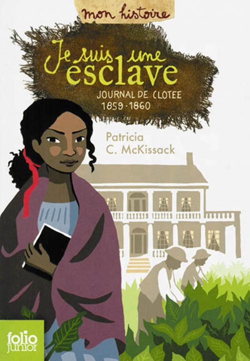 Je suis une esclave - journal de clotee, 1859-1860