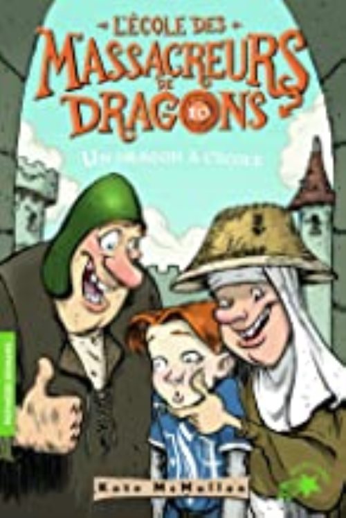 L'Ecole des Massacreurs de Dragons -Tome 10 - Un dragon à l'école