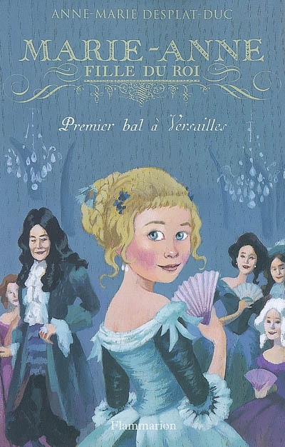 Marie-anne, fille du roi - t01 - premier bal a versailles