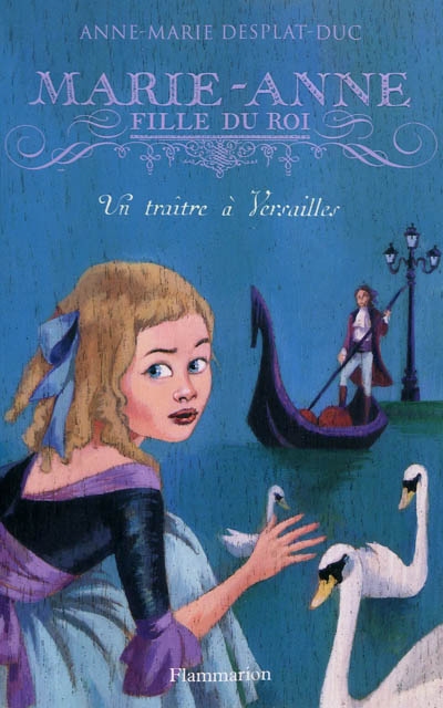Marie-anne, fille du roi - t02 - un traitre a versailles