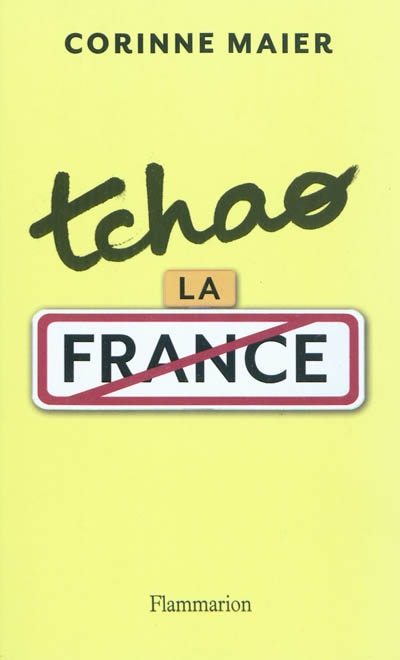 Tchao la france - 40 raisons de quitter votre pays
