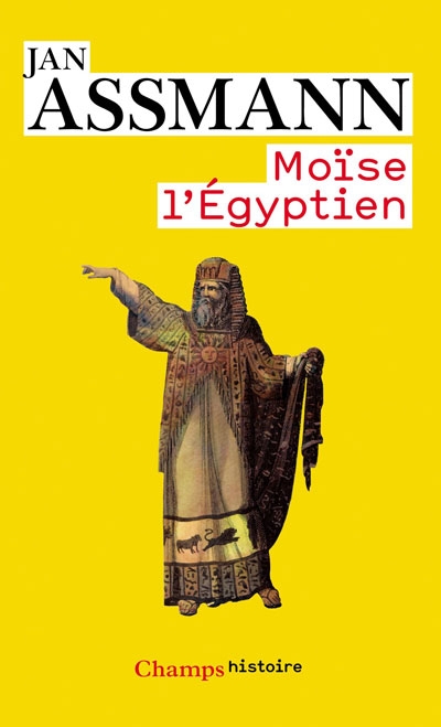 Moise l'egyptien - un essai d'histoire de la memoire
