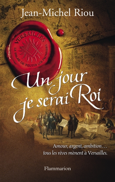 Un jour je serai roi - versailles, le palais de toutes les promesses t.1