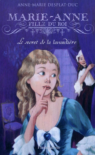 Marie-anne, fille du roi - t03 - le secret de la lavandiere