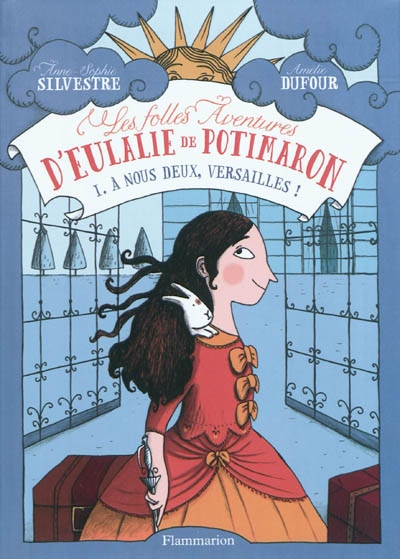 Les folles aventures d'eulalie de potimaron - t01 - a nous deux, versailles!