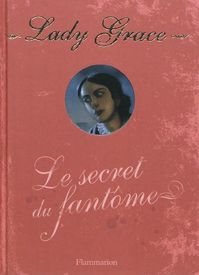 Lady grace - t08 - le secret du fantome